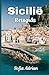 Sicilië Reisgids 2026: De complete gids voor stranden, historische steden, lokale gerechten, verborgen pareltjes en stressvrije reisplanning. (Dutch Edition)