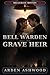 The Bell Warden and the Grave Heir (The Bellgrave Houses Book 1)