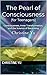 The Pearl of Consciousness ...