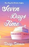 Seven Days Time: ...