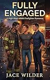 Book cover for Fully Engaged: A High-Heat MMM Firefighter Romance
