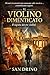 IL VIOLINO DIMENTICATO: IL SEGRETO DEI TRE VIOLINI (Italian Edition)