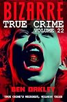 Bizarre True Crim...