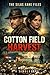 The Silas Kane Files: Cotton Field Harvest