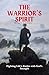 The Warrior’s Spirit: Fighting Life’s Battles with God’s Strength (Kingdom Man Rising Series Book 1)