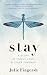 Stay: A Story of Family, Love, and Other Traumas