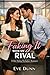 FAKING IT WITH MY RIVAL: A Fake Dating Workplace Romance
