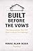 Built Before the Vows: The Conversations That Will Make Or Break Your Marriage