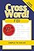 FBI Themed Crossword Puzzle Book: Crossword Puzzle Book for Adults & Teens | Crime, Cases & Detective Challenges | 6x9 Inches, 50+ Puzzles | Solutions Included