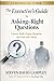The Executive’s Guide to Asking the Right Questions: Uncover Truth, Expose Deception, and Lead with Clarity