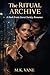 The Ritual Archive: A Dark Erotic Secret Society Romance (The Black Veil Society Book 3)