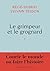 Le grimpeur et le grognard (French Edition)