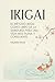 Ikigai: El Método Ikigai Como Libro De La Sabiduría Para Una Vida Más Plena y Consciente (Autoconocimiento) (Spanish Edition)