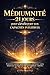 Médiumnité : 21 jours pour développer vos capacités intuitives : Exercices guidés pour débuter, renforcer votre intuition et explorer vos perceptions subtiles (French Edition)