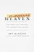 ReImagining Heaven: Just When You Thought You Understood Heaven