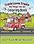 Travis Loves Trucks and Things That Go! Coloring Book: Color! Trace! Write! Activities!