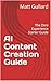 AI Content Creation Guide: The Zero Experience Starter Guide