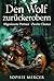 Den Wolf zurückerobern: Abgewiesene Partner. Zweite Chance (German Edition)