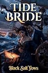 Tide Bride: A Dark Mafia Romantasy Ship-Captain Bride Romance (Black Salt Vows Book 7)