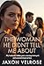 The Woman He Didn’t Tell Me About: My Husband’s Hidden Past, A Marriage Betrayed, and a Second Chance at Love