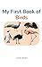 My First Book of Birds for Toddlers: Learn Bird Names with Fun Pictures | Preschool Early Learning Book for Kids Ages 2–4