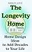 The Longevity Home: Home Design Ideas to Add Decades to Your Life (LIBERATED LIFE)