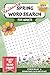 Relaxing Spring Word Search for Adults: Print Word Puzzles for Springtime Calm, Peace and Stress Relief (Word Find Books For Adults)