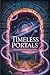 Timeless Portals: Legends of Time and Mystical Gateways