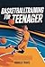 Basketballtraining für Teenager: Schritt-für-Schritt-Training: Ein Leitfaden für Anfänger und Fortgeschrittene zu Fertigkeiten, Übungen, Fitness und Selbstvertrauen (German Edition)