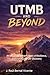 UTMB and Beyond: An Ultratrail Runner’s Story of Resilience, Endurance, and Self-Discovery