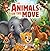 The Animals On The Move: A Fun Rhyming Animal Book for Toddlers & Preschoolers: Learn Different Animal Movements Through Play, Action, and Bright Colorful Adventures:; Perfect for Kids Ages 1-5