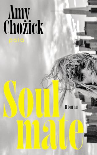 Soulmate: Roman. Ein brillanter Roman über moderne Mutterschaft und einer Freundschaft, die Grenzen sprengt (German Edition)