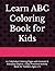 Learn ABC Coloring Book for Kids: A–Z Alphabet Coloring Pages with Animals & Everyday Objects | Easy Preschool Activity Book for Toddlers Ages 2–5