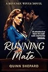 Running Mate: He Abandoned Us Before She Could Walk. I Married His Opponent. (The Revenge Wives Book 8)