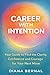 CAREER WITH INTENTION: Your Guide to Find the Clarity, Confidence and Courage for Your Next Move