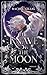 The Knave and the Moon: Die bewegende Fortsetzung zu THE KNIGHT AND THE MOTH von Tiktok-Star und Spiegel-Bestseller-Autorin Rachel Gillig (Stonewater Kingdom 2) (German Edition)