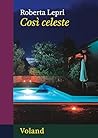 Così celeste (Italian Edition)