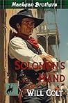 Solomon's Hand: A Classic Western Adventure Series (Book 5) (The MacLean Brothers: A Classic Western Adventure Series) Solomon's Hand: A Classic Western Adventure Series (Book 5) (The MacLean Brothers: A Classic Western Adventure Series)