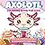 Axolotl Coloring Book for Kids: Cute and Easy Kawaii Designs | Big, Bold Art and Drawing Pages for Boys and Girls | Underwater Creatures | 50 Fun ... Exotic Animals for Teens and Preschoolers