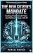 The New Citizen's Mandate: Crafting Professional Policy and Political Change with AI (The Empowered Human AI Series)