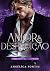 Amor & Destruição (Cosa Nostra Livro 2) by Angélica Pontes