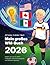 Mein großes WM-Buch 2026: Das Mitmach-Erlebnisbuch für junge Fußballfans – mit Spielplan zum Ausfüllen, Quiz, Tagebuch & über 100 Fakten | Erklärt von Levi, 9 Jahre (German Edition)