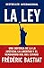 La Ley: Una defensa de la justicia, la libertad y el verdadero rol del Estado (Spanish Edition)