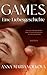 Games: Eine Liebesgeschichte. | NORMAL PEOPLE trifft SHADES OF GREY: Intensive Liebesgeschichte im New-Yorker-Finanzmilieu (German Edition)