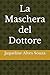 La Maschera del Dottore (Italian Edition)