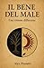 Il Bene del Male: Una visione differente (Italian Edition)