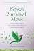 Beyond Survival Mode: Thriv...