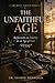 The Unfaithful Age: Reflections on Fidelity in an Age of Exit (The Quiet Virtues Series)