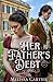 Her Fathers Debt: a pride and prejudice novella (pride and prejudice variations and sequels new releases)