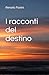 I racconti del destino (Italian Edition)